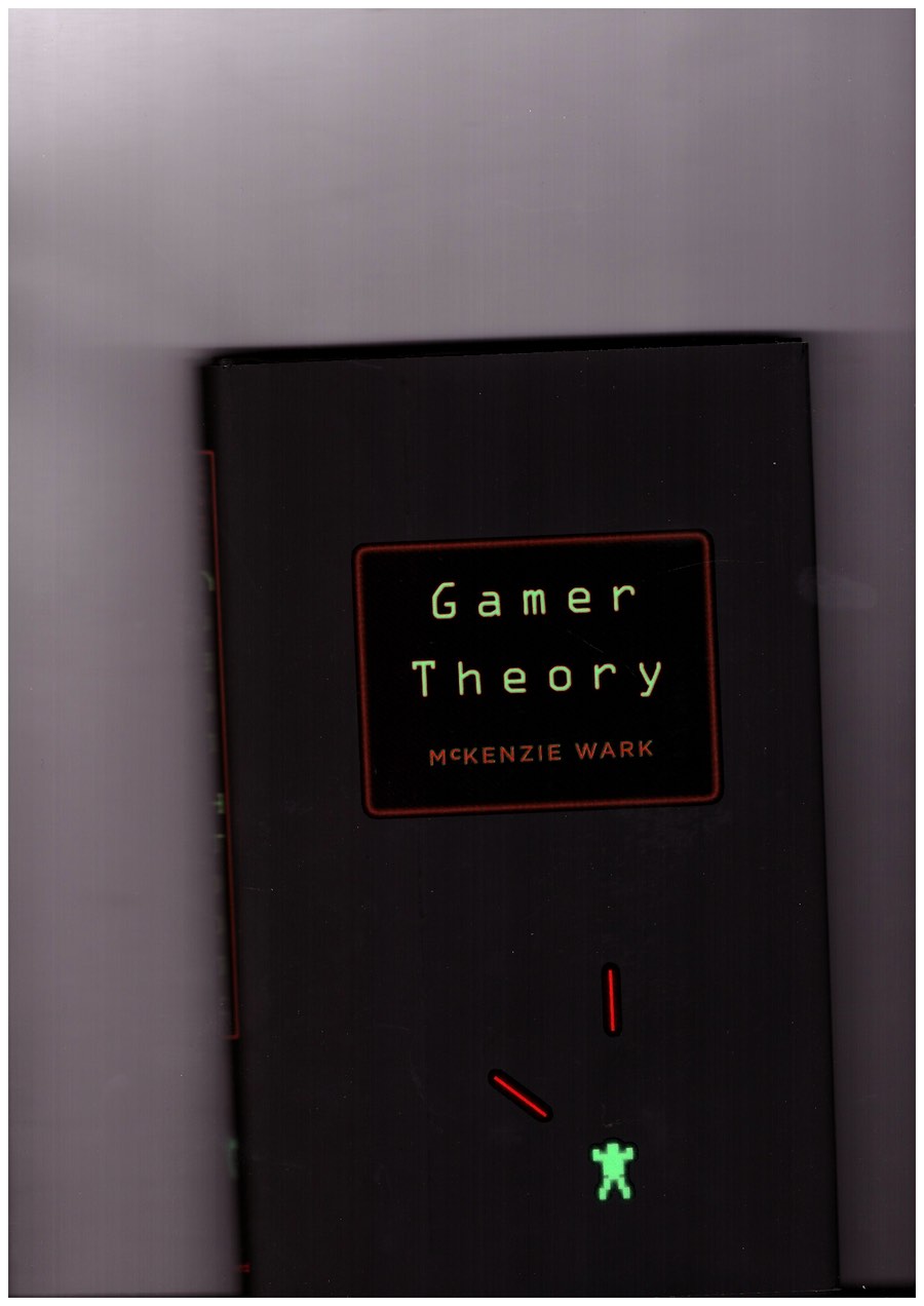 WARK, McKenzie - Gamer Theory